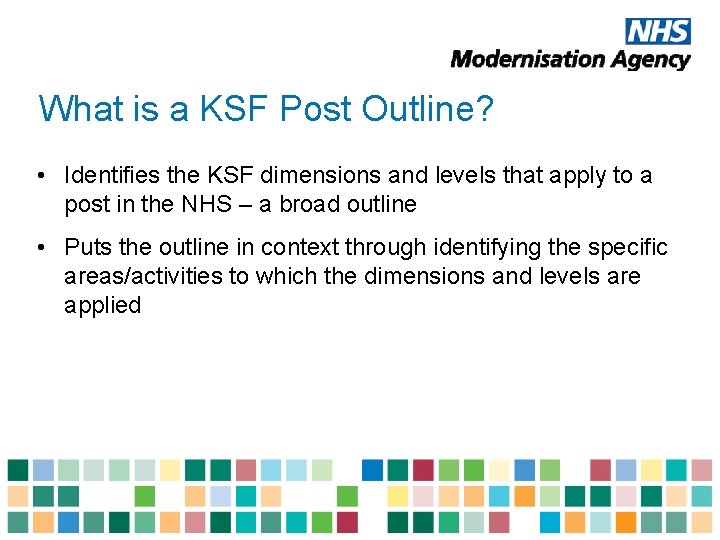 What is a KSF Post Outline? • Identifies the KSF dimensions and levels that