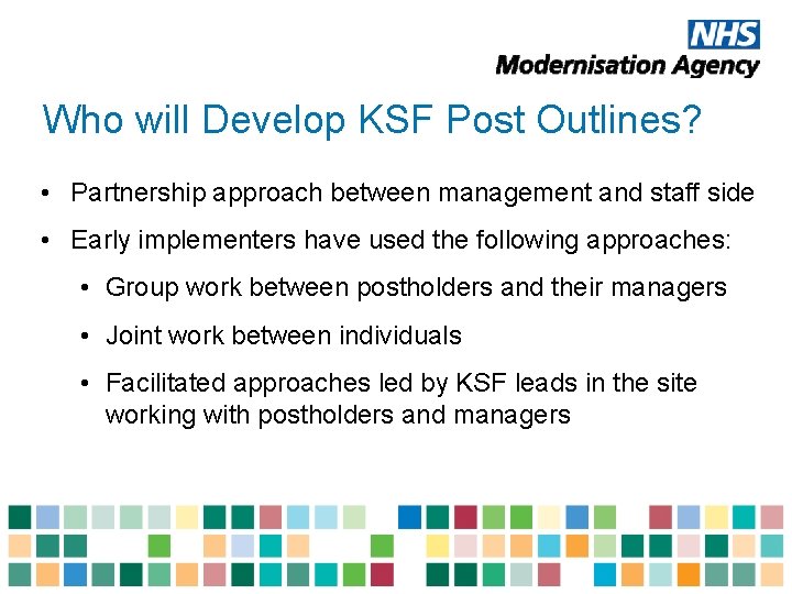 Who will Develop KSF Post Outlines? • Partnership approach between management and staff side