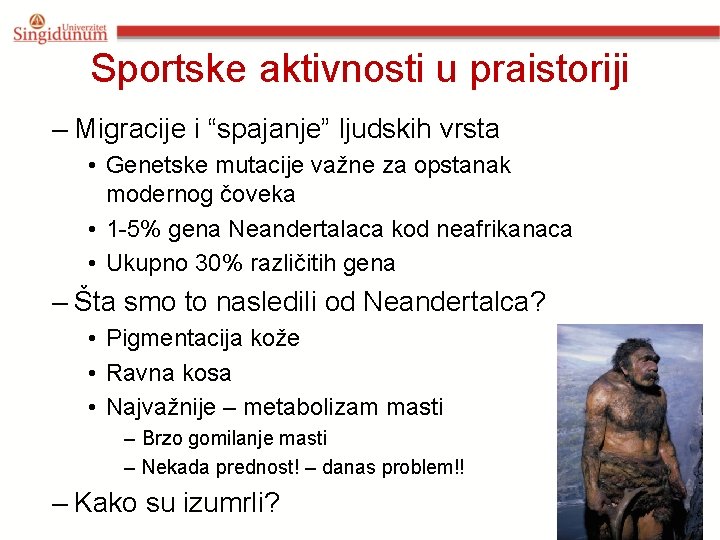 Sportske aktivnosti u praistoriji – Migracije i “spajanje” ljudskih vrsta • Genetske mutacije važne