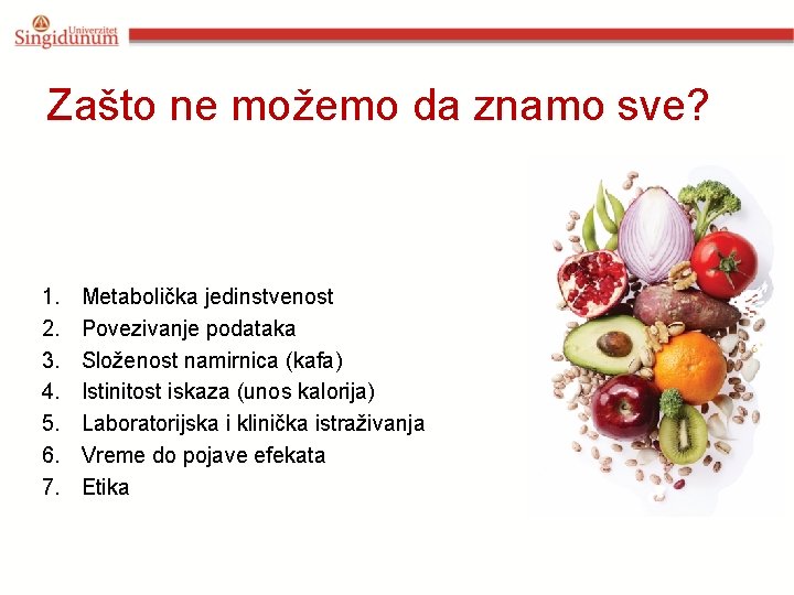 Zašto ne možemo da znamo sve? 1. 2. 3. 4. 5. 6. 7. Metabolička