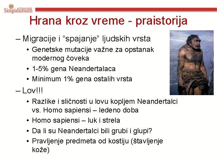 Hrana kroz vreme - praistorija – Migracije i “spajanje” ljudskih vrsta • Genetske mutacije