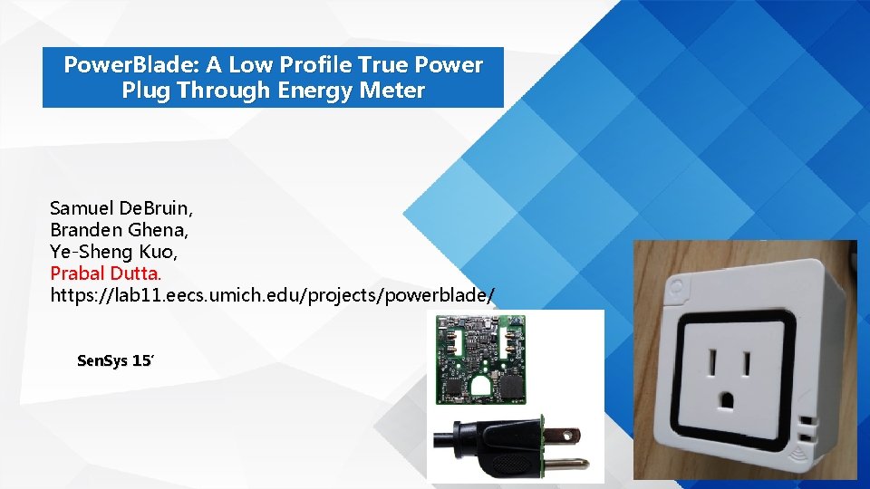 Power. Blade: A Low Profile True Power Plug Through Energy Meter Samuel De. Bruin,