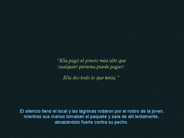 “Ella pagó el precio más alto que cualquier persona puede pagar: Ella dio todo