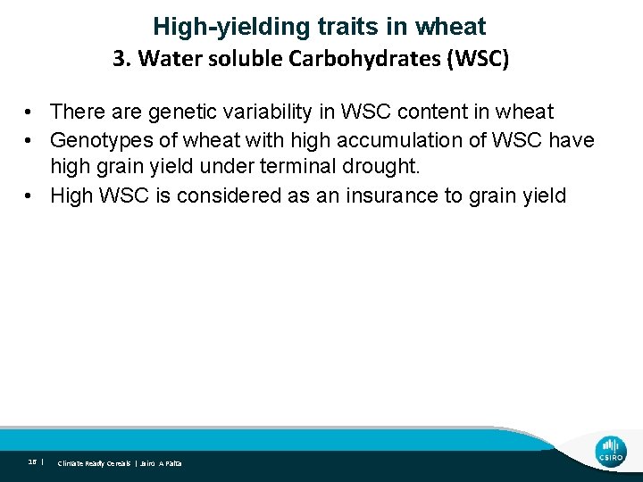 RHigh-yielding traits in wheat 3. Water soluble Carbohydrates (WSC) vigour • There are genetic
