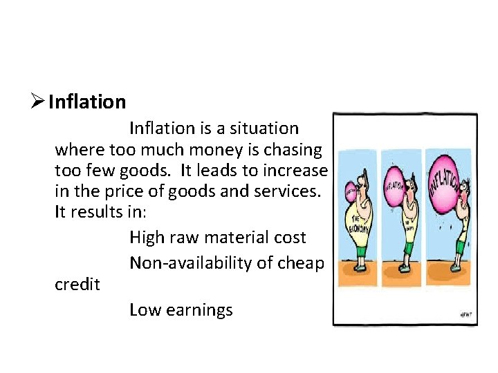 Ø Inflation is a situation where too much money is chasing too few goods.