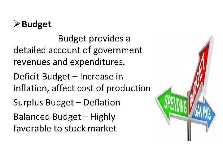 Ø Budget provides a detailed account of government revenues and expenditures. Deficit Budget –