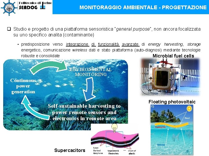 MONITORAGGIO AMBIENTALE - PROGETTAZIONE q Studio e progetto di una piattaforma sensoristica “general purpose”,