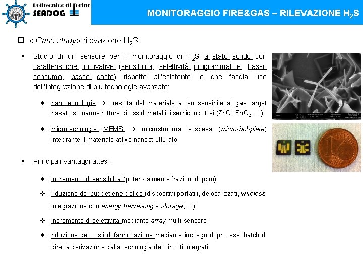 MONITORAGGIO FIRE&GAS – RILEVAZIONE H 2 S q « Case study» rilevazione H 2