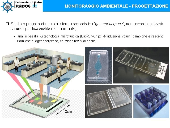 MONITORAGGIO AMBIENTALE - PROGETTAZIONE q Studio e progetto di una piattaforma sensoristica “general purpose”,