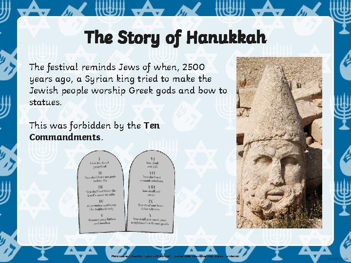 The Story of Hanukkah The festival reminds Jews of when, 2500 years ago, a