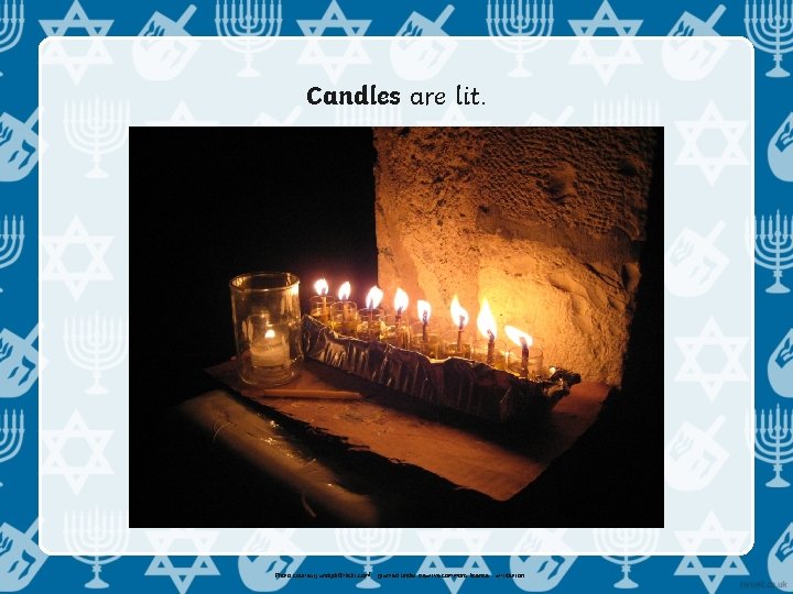 Candles are lit. Photo courtesy andydr@flickr. com) - granted under creative commons licence -