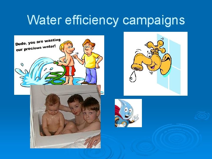 Water efficiency campaigns 