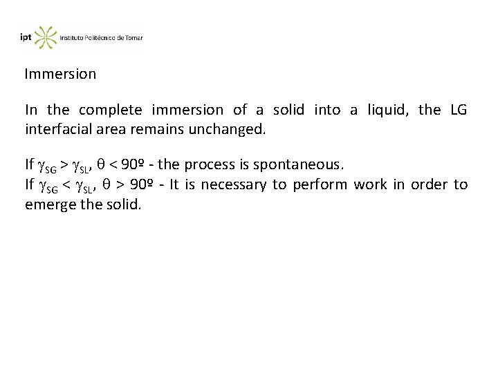 Immersion In the complete immersion of a solid into a liquid, the LG interfacial