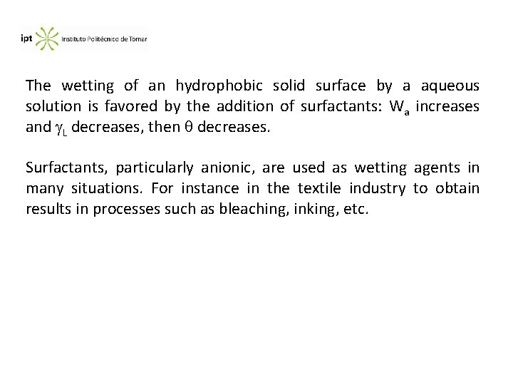 The wetting of an hydrophobic solid surface by a aqueous solution is favored by
