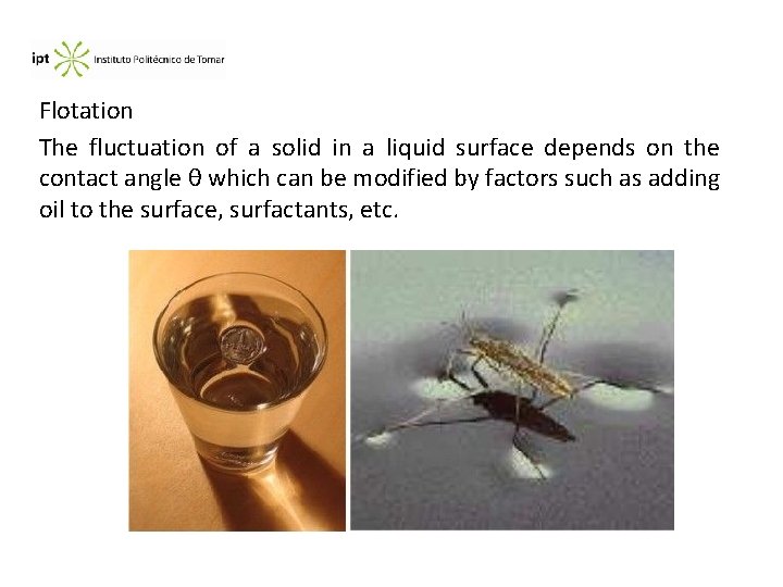 Flotation The fluctuation of a solid in a liquid surface depends on the contact