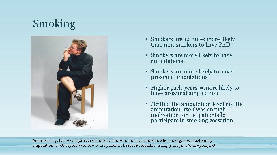 Smoking • Smokers are 16 times more likely than non-smokers to have PAD •