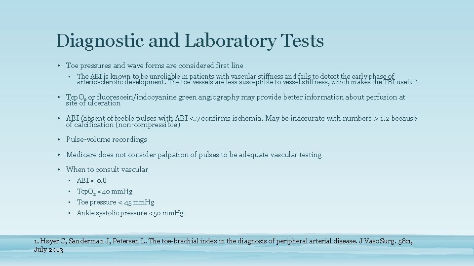 Diagnostic and Laboratory Tests • Toe pressures and wave forms are considered first line