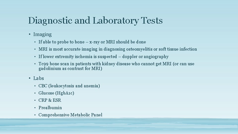 Diagnostic and Laboratory Tests • Imaging • If able to probe to bone –