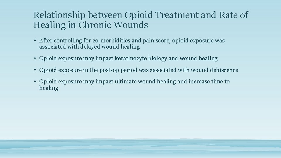 Relationship between Opioid Treatment and Rate of Healing in Chronic Wounds • After controlling