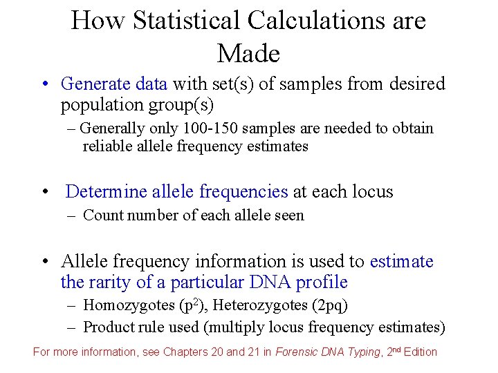 How Statistical Calculations are Made • Generate data with set(s) of samples from desired
