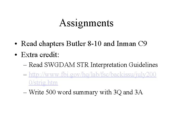 Assignments • Read chapters Butler 8 -10 and Inman C 9 • Extra credit: