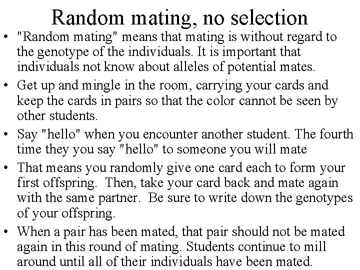 Random mating, no selection • "Random mating" means that mating is without regard to