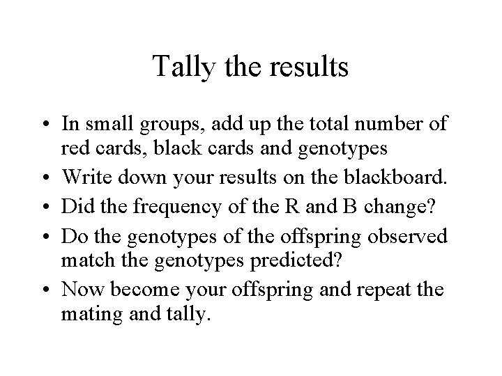 Tally the results • In small groups, add up the total number of red
