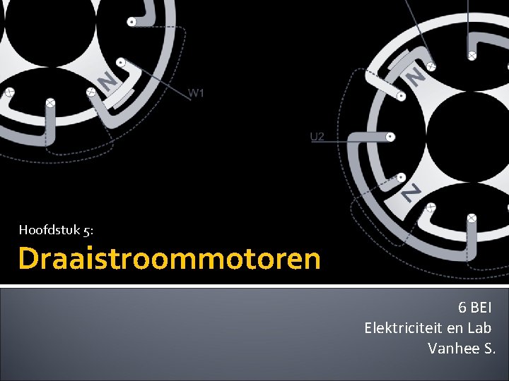 Hoofdstuk 5: Draaistroommotoren 6 BEI Elektriciteit en Lab Vanhee S. 