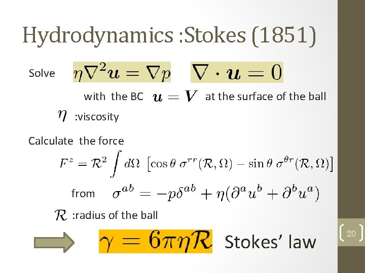 Hydrodynamics : Stokes (1851) Solve with the BC at the surface of the ball