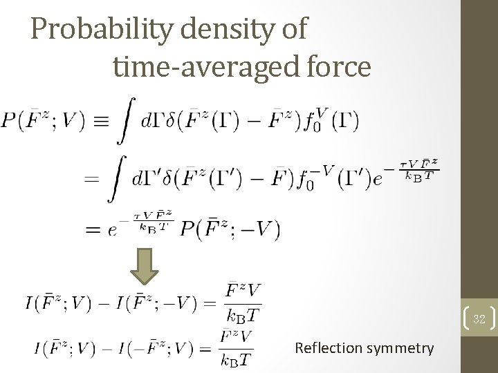 Probability density of time-averaged force 32 Reflection symmetry 
