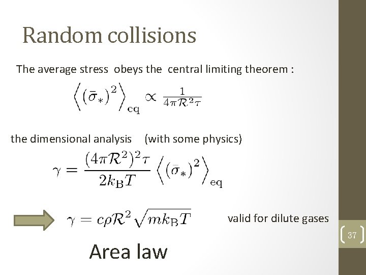 Random collisions The average stress obeys the central limiting theorem : the dimensional analysis　(with