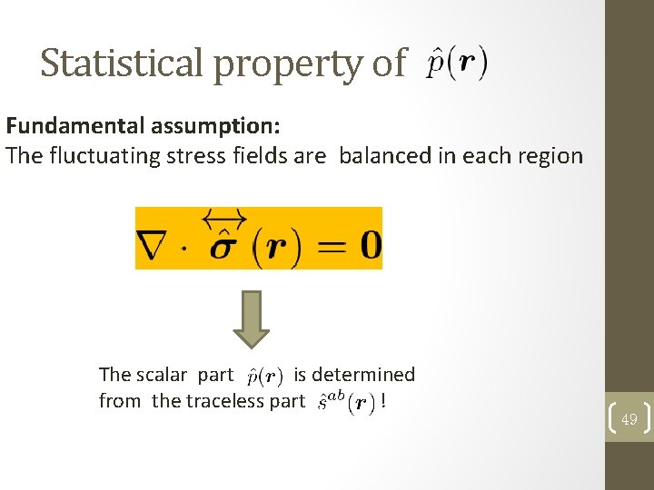 Statistical property of Fundamental assumption: The fluctuating stress fields are balanced in each region