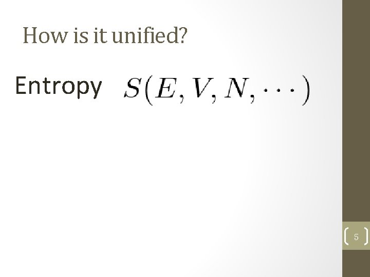 How is it unified? Entropy 5 