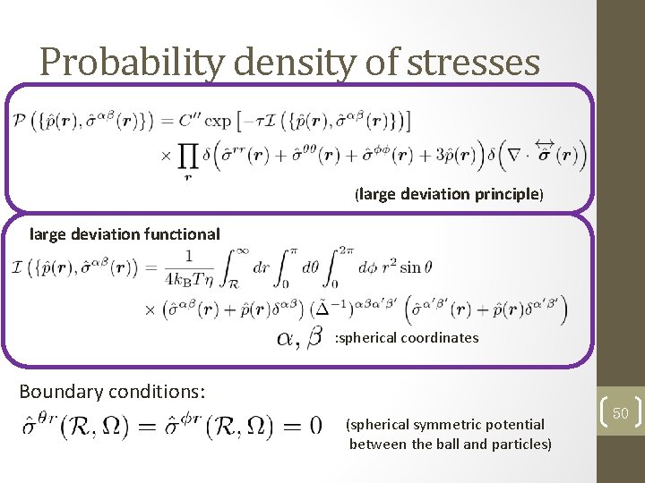 Probability density of stresses (large deviation principle) large deviation functional : spherical coordinates Boundary