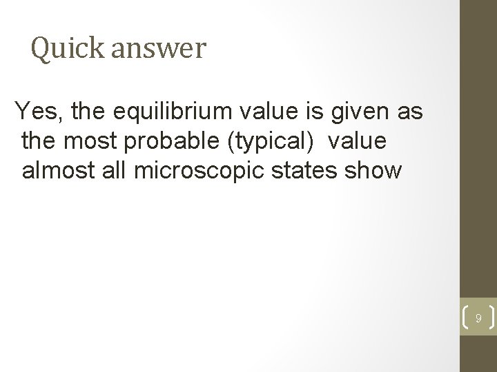 Quick answer Yes, the equilibrium value is given as the most probable (typical) value