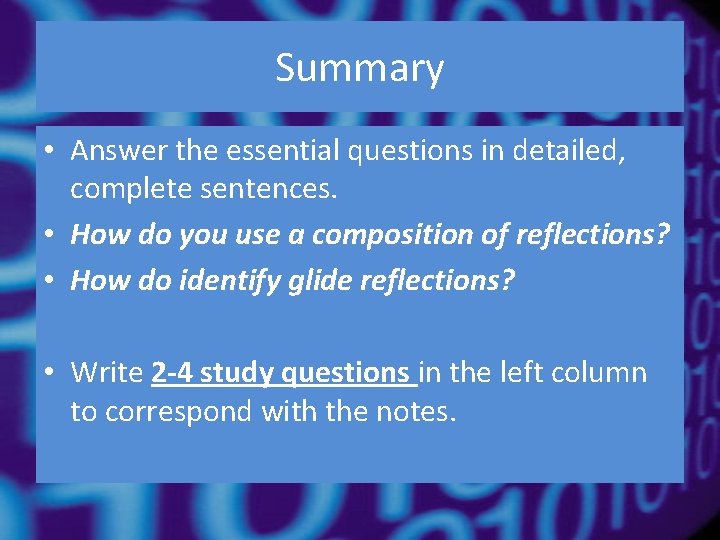 Summary • Answer the essential questions in detailed, complete sentences. • How do you
