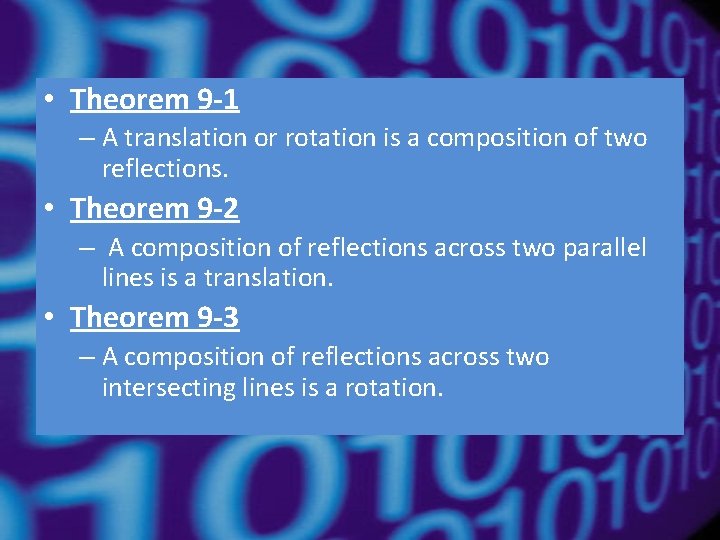  • Theorem 9 -1 – A translation or rotation is a composition of