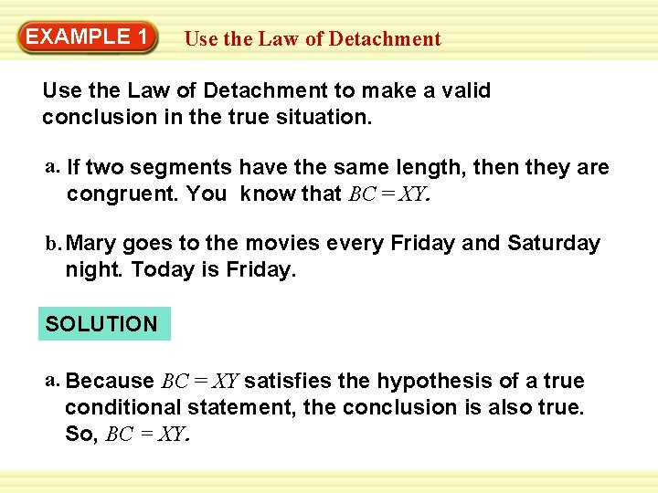 Warm-Up 1 Exercises EXAMPLE Use the Law of Detachment to make a valid conclusion