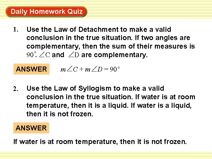 Daily Homework Quiz Warm-Up Exercises 1. Use the Law of Detachment to make a