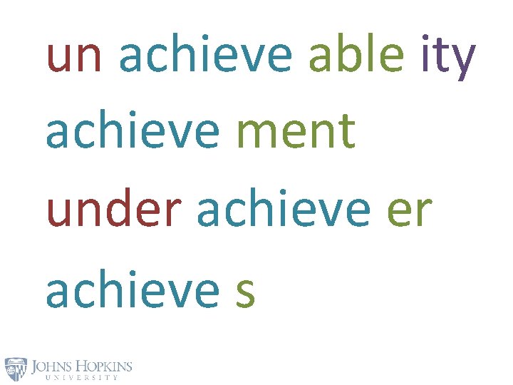 un achieve able ity achieve ment under achieve s 