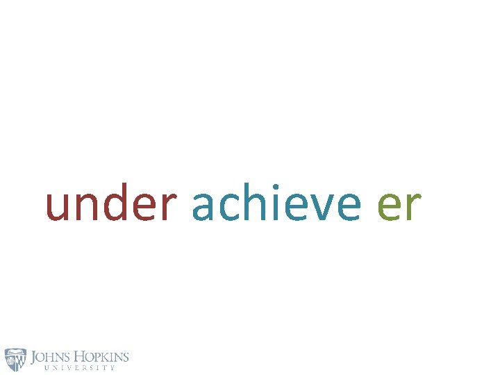 under achieve er 