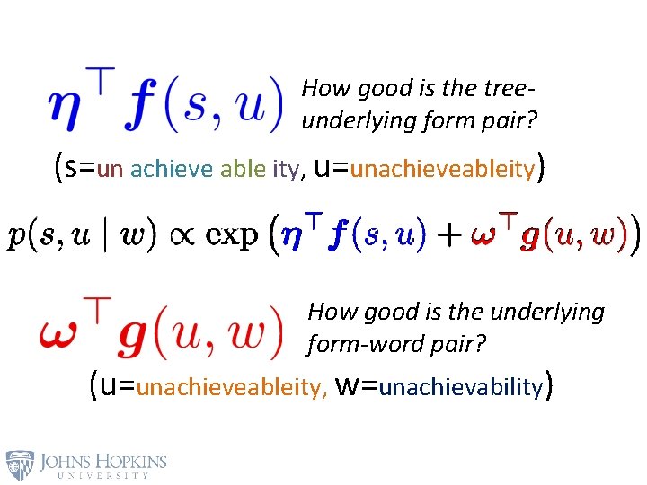 How good is the treeunderlying form pair? (s=un achieve able ity, u=unachieveableity) How good