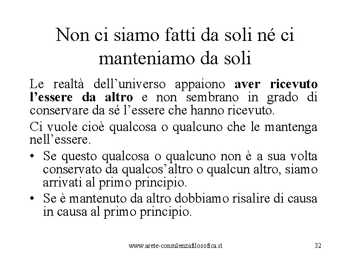 Non ci siamo fatti da soli né ci manteniamo da soli Le realtà dell’universo