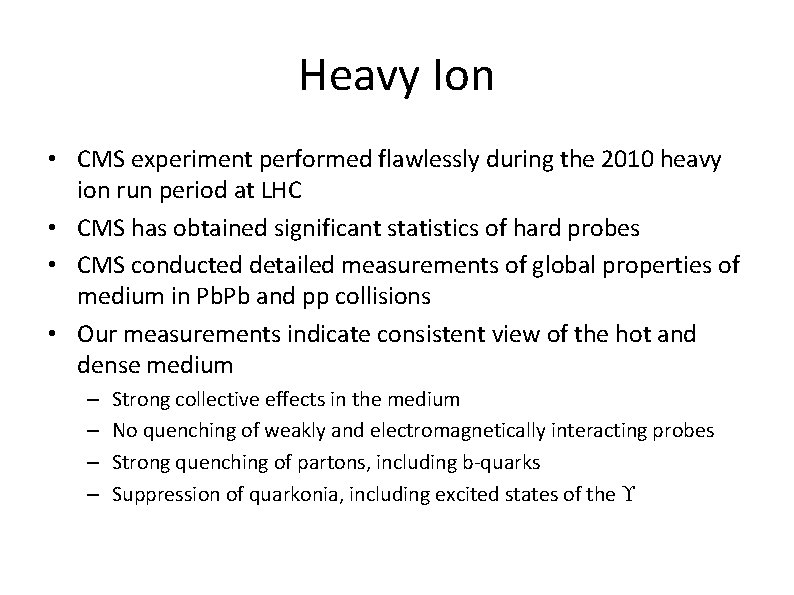 Heavy Ion • CMS experiment performed flawlessly during the 2010 heavy ion run period