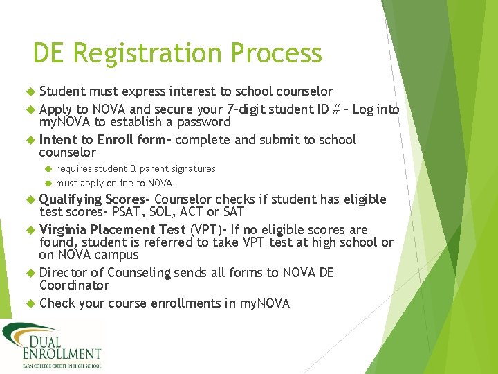 DE Registration Process Student must express interest to school counselor Apply to NOVA and