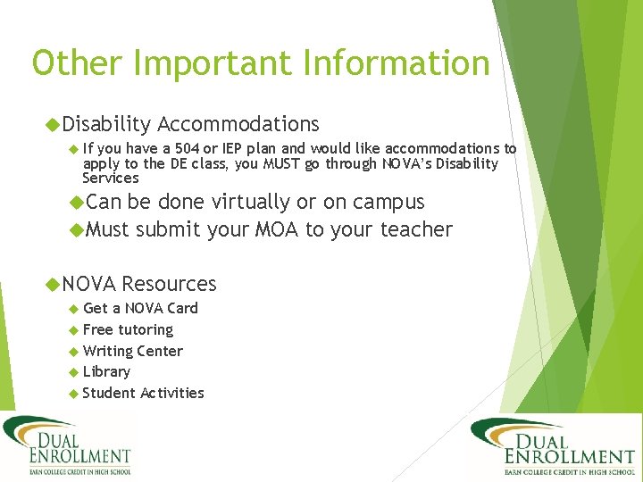 Other Important Information Disability Accommodations If you have a 504 or IEP plan and