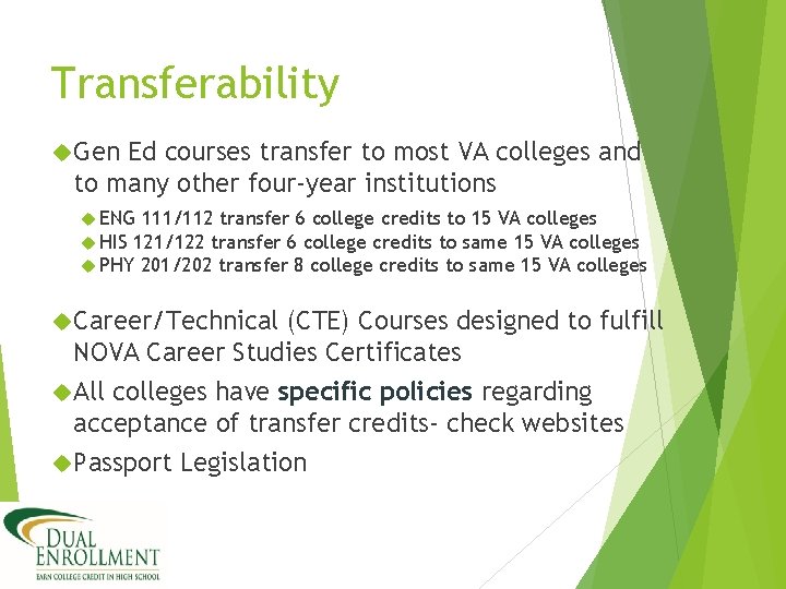 Transferability Gen Ed courses transfer to most VA colleges and to many other four-year
