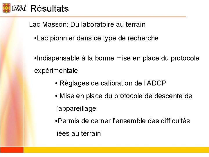Résultats Lac Masson: Du laboratoire au terrain • Lac pionnier dans ce type de Résultats Lac Masson: Du laboratoire au terrain • Lac pionnier dans ce type de