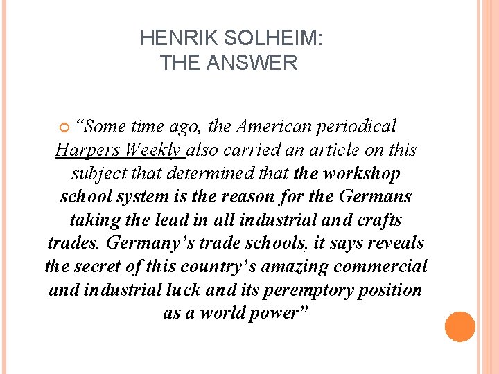 HENRIK SOLHEIM: THE ANSWER “Some time ago, the American periodical Harpers Weekly also carried