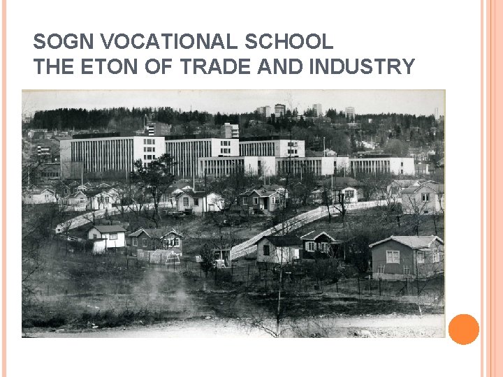 SOGN VOCATIONAL SCHOOL THE ETON OF TRADE AND INDUSTRY 